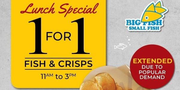 Big Fish Small Fish Singapore Lunch Special 1 for 1 Fish & Crisps Promotion Extended to 30 Sep 2019
