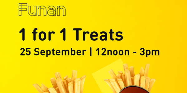 Funan Singapore 1 for 1 Promotions between 12-3pm on 25 Sep 2019
