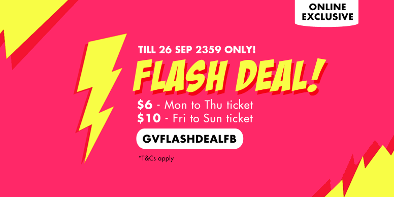 Golden Village Singapore 32 Hour Flash Deal $6 Weekdays & $10 Weekend Tickets Promotion 25-26 Sep 2019