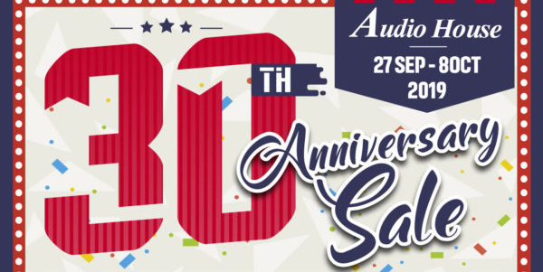 Audio House Singapore 30th Anniversary Sale Up to 30% Cashback Promotion Extended till 18 Oct 2019
