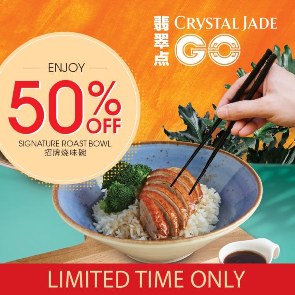 Crystal Jade Singapore Enjoy 50% Off Signature Roast Bowl Promotion 7-13 Oct 2019