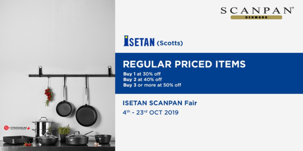 SCANPAN Singapore Isetan SCANPAN Fair is back with Up to 50% Off Promotion 4-23 Oct 2019