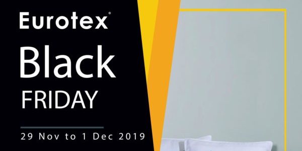 Eurotex SG Black Friday Sales Up to 20% Off Storewide Promotion 29 Nov – 1 Dec 2019