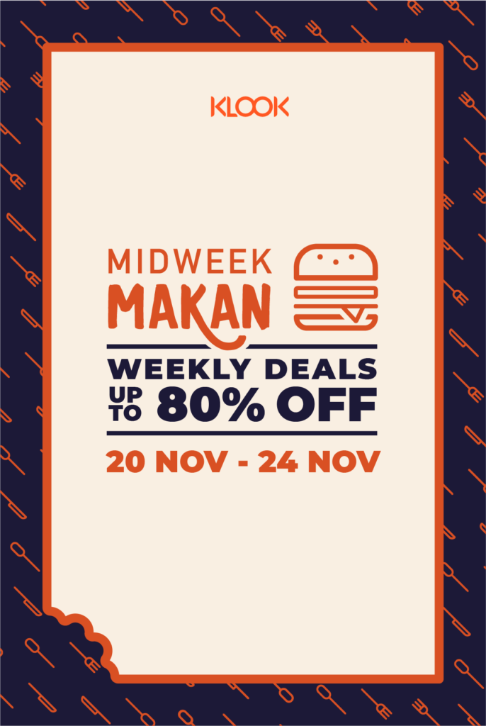 Klook Singapore Midweek Makan Weekly Deals Up to 80% Off Promotion 20-24 Nov 2019 | Why Not Deals