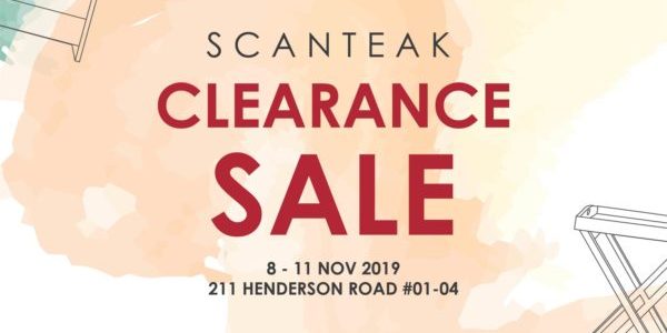 Scanteak Singapore is having a Clearance Sale Up to 60% Off Promotion 8-11 Nov 2019