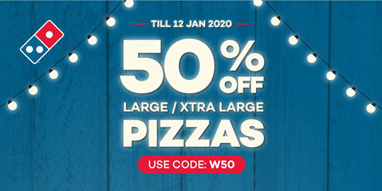 Domino’s Pizza SG 50% Off Large & Xtra Large Pizzas ends 12 Jan 2020