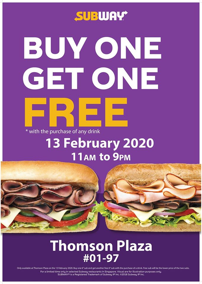 Subway SG Buy One Get One FREE at Thomson Plaza on 13 Feb 2020 Why