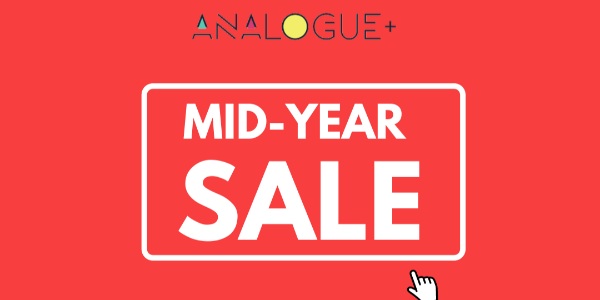 Analogue+ | Enjoy up to 50% OFF MID-YEAR SALE!