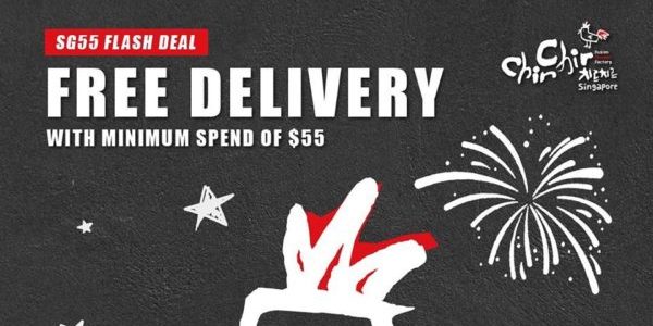 Chir Chir Singapore SG55 Flash Deal FREE Delivery National Day Promotion 5-18 Aug 2020