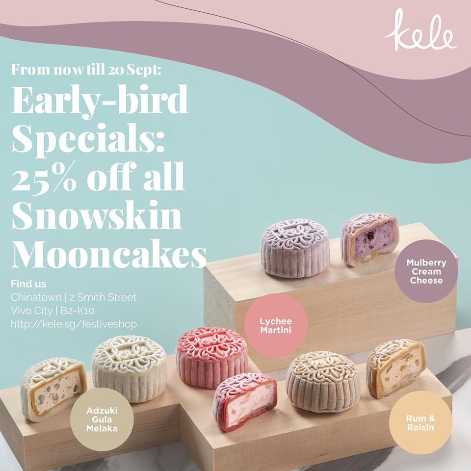 KELE Singapore Early-bird Specials 25% Off All Snowskin Mooncakes Promotion ends 20 Sep 2020 | Why Not Deals