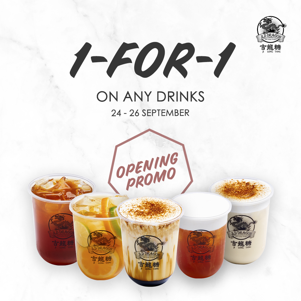 JLD Dragon Singapore 1-FOR-1 ON ANY DRINKS OPENING PROMO | Why Not Deals
