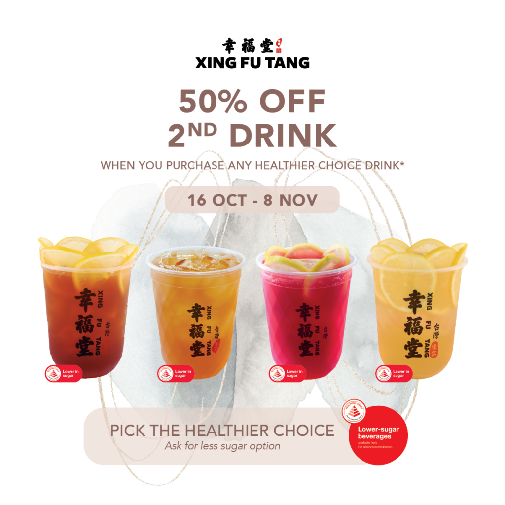 Xing Fu Tang Singapore 50% OFF 2ND DRINK WHEN YOU PURCHASE ANY HEALTHIER CHOICE DRINK | Why Not Deals