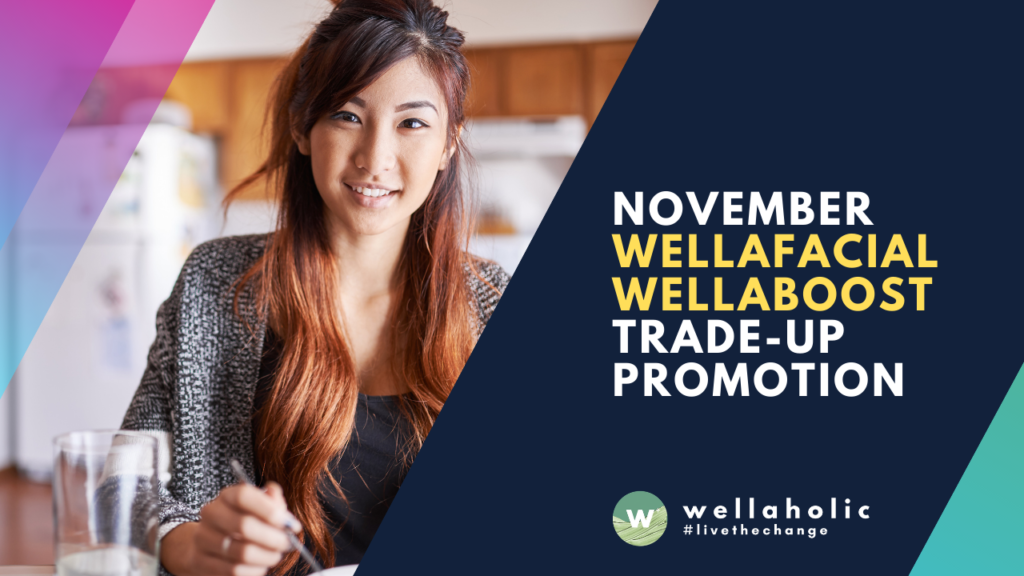 November WellaFacial & WellaBoost Trade-up Promo | Why Not Deals