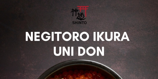 Ginza Shinto Limited Time Only Promotion: Luxurious Negitoro Ikura Uni Don at $35 (U.P.$55)