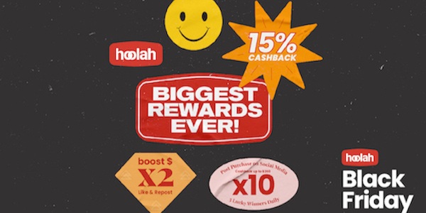 hoolah PLOTS ITS BIGGEST PROMOTION TO DATE, WITH A CHANCE TO WIN UP TO 180% CASHBACK FOR BLACK FRID