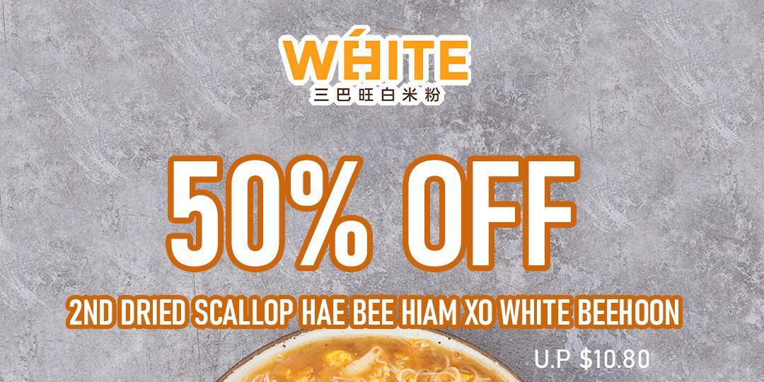 Enjoy 50% off your 2nd plate of Dried Scallop Hae Bee Hiam XO White Beehoon at White Restaurant