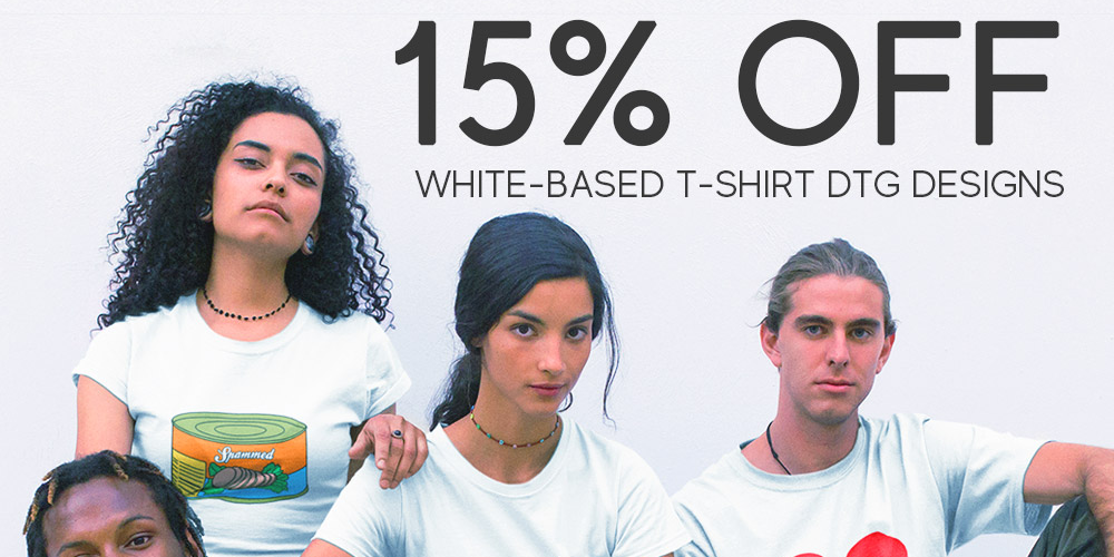 15% OFF All White-based T-shirt DTG Designs