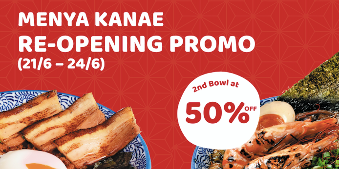 50% Off 2nd Bowl at Japanese Ramen Bar, Menya Kanae (Until 24 June 2021)