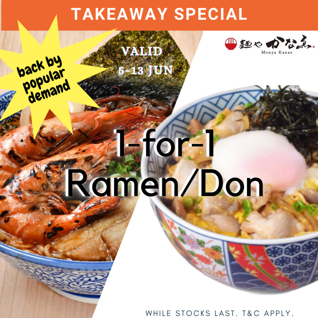 Menya Kanae’s 1-FOR-1 ramendontastic deal is back by popular demand (5-13 June 2021)! | Why Not Deals