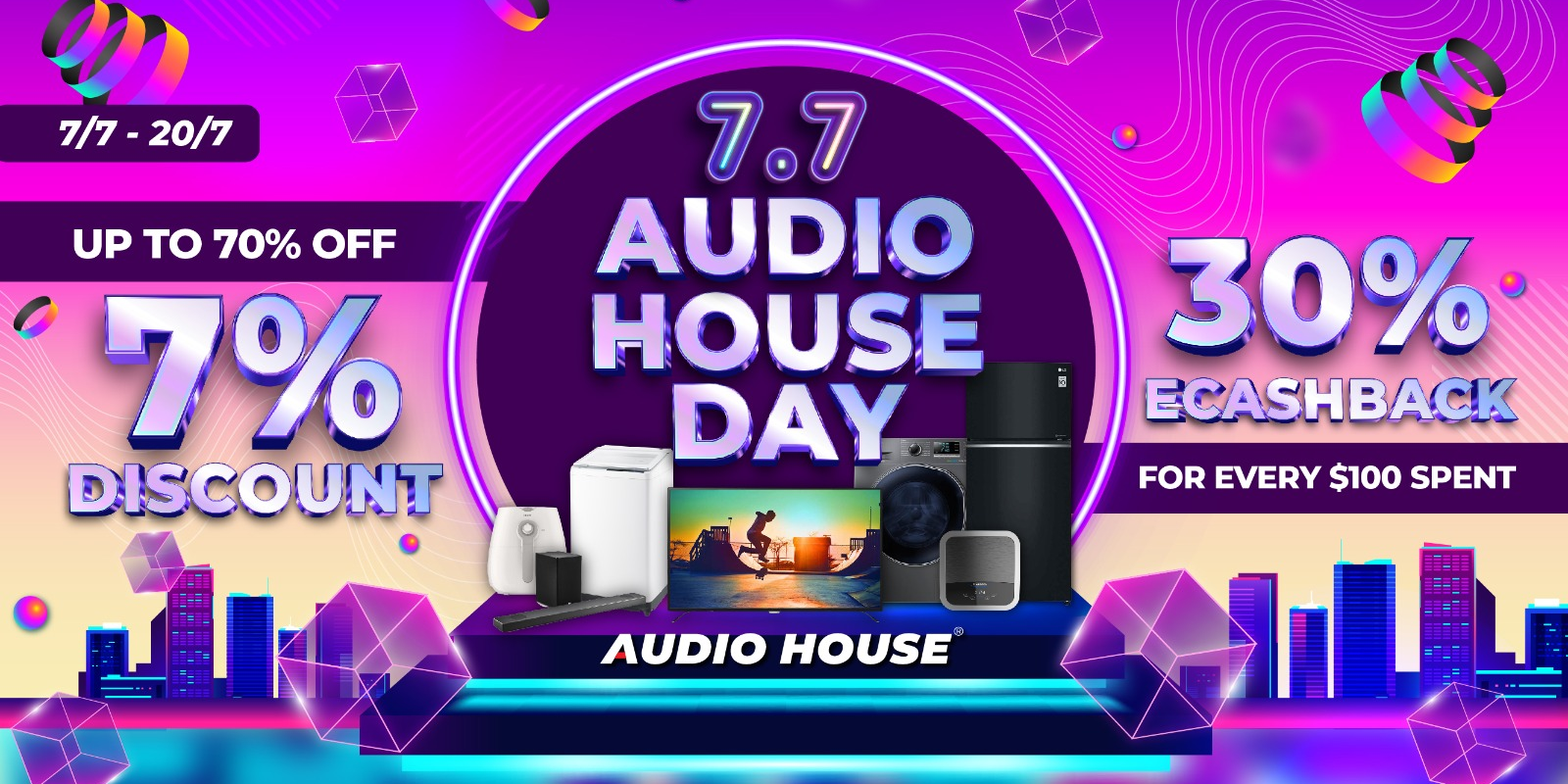 [7.7 Audio House Day] Enjoy 7% Storewide Discount + 30% eCashback with Every $100 Spent!