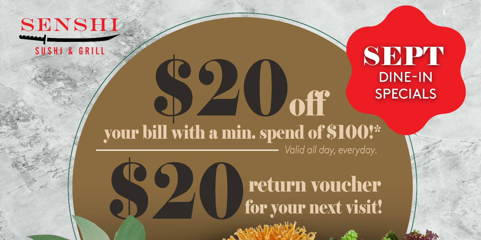 Enjoy $20 off when you dine-in @ SENSHI for the entire month of September plus get a $20 return voucher
