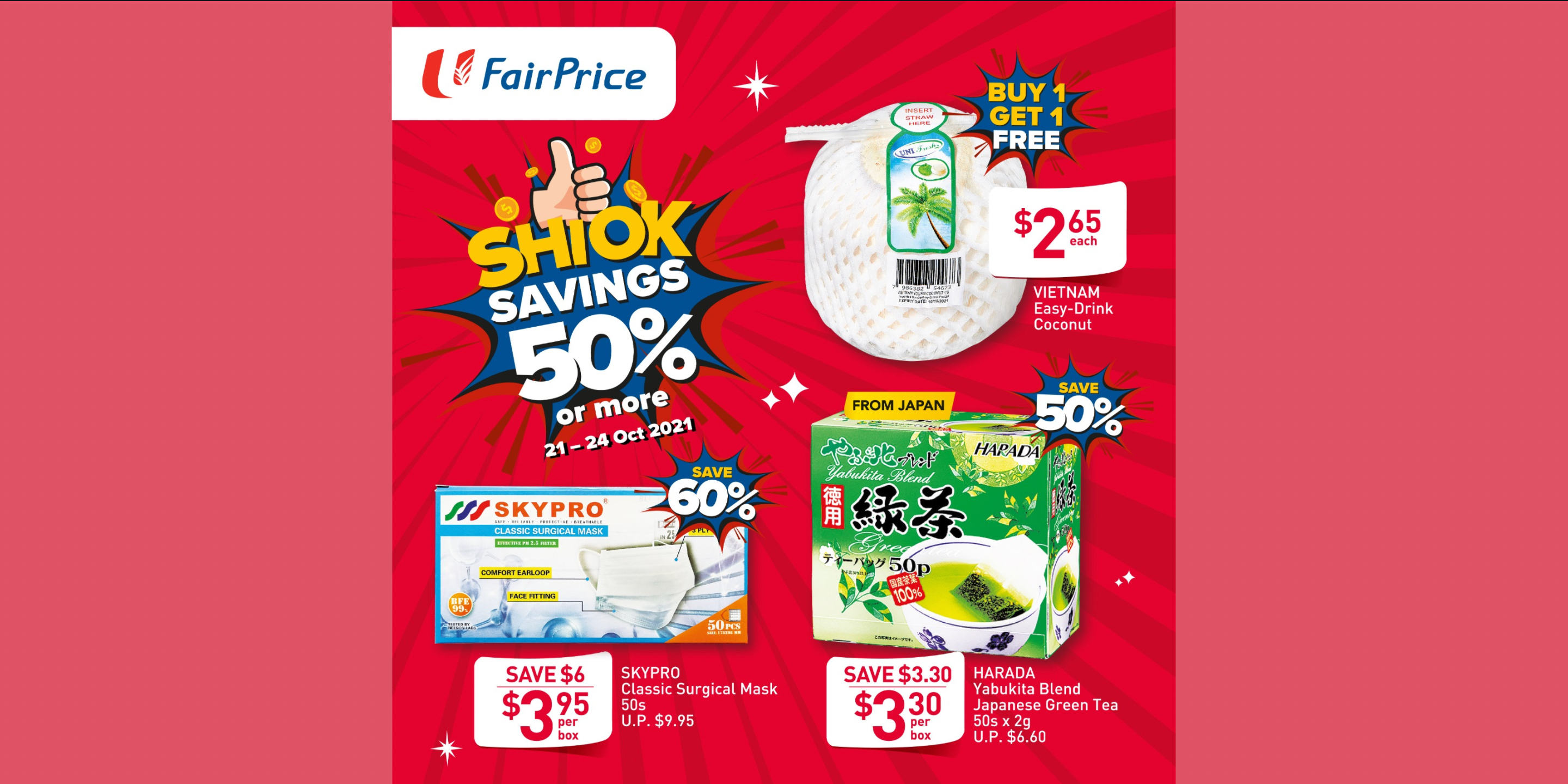 💥 4 Days only – ENJOY SHIOK SAVINGS OF 50% OR MORE at selected FairPrice stores from now – 24 Oct!