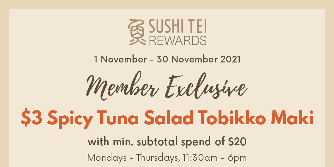 $3 Spicy Tuna Salad Tobikko Maki for Sushi Tei Members from 1st till 30th November 2021