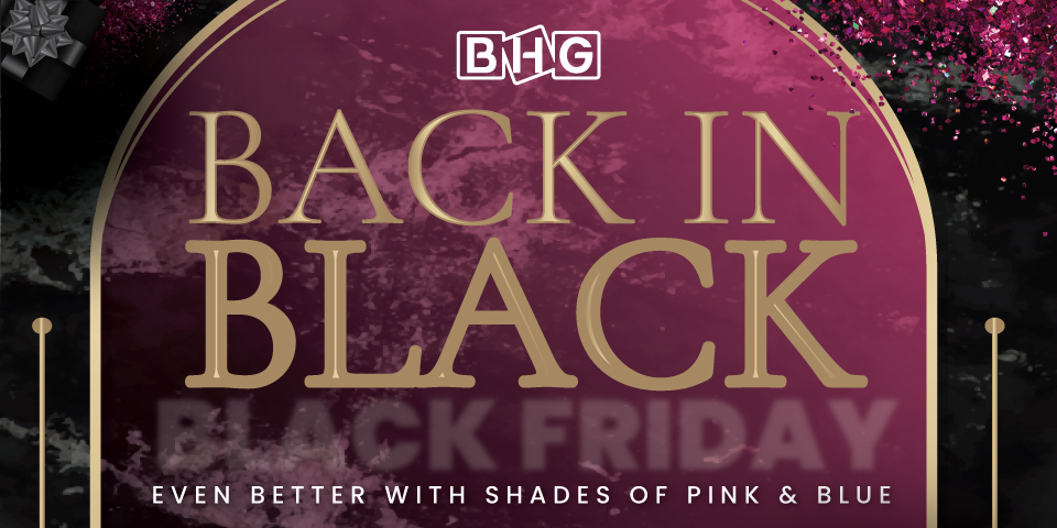 Up to 90% off Sale with BHG’s “Back in Black” Black Friday deals!