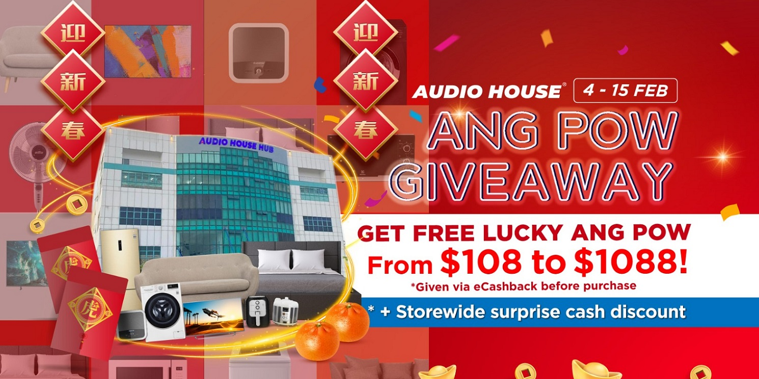 Get FREE Lucky Ang Pow from $108 to $1,088 from Audio House!