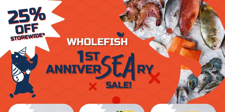 25% Off Sitewide at Wholefish.sg 1st Anniversary Sale for an entire month!
