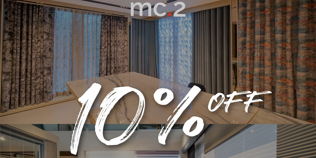 [10.10 Sale] Get 10% OFF All Indoor Curtains and Blinds Selections at mc.2!