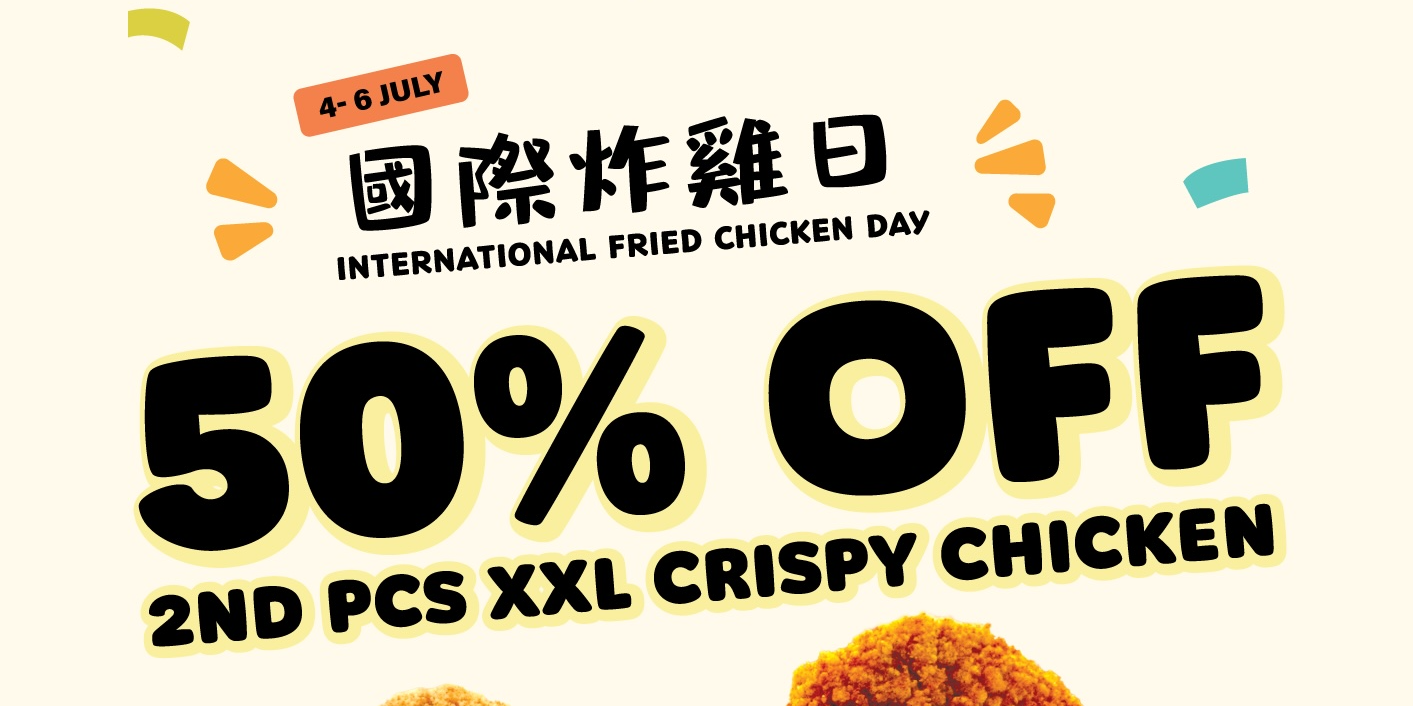 Shihlin Offers 50% OFF 2nd XXL Crispy Chicken – 4 to 6 July Only!